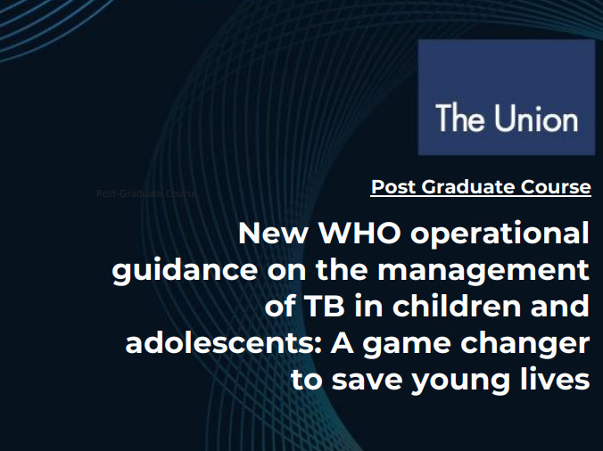 New WHO operational  guidance on the management  of TB in children and  adolescents: A game changer  to save young lives